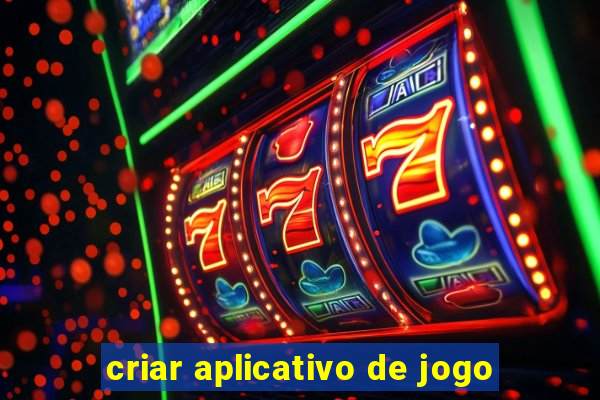 criar aplicativo de jogo